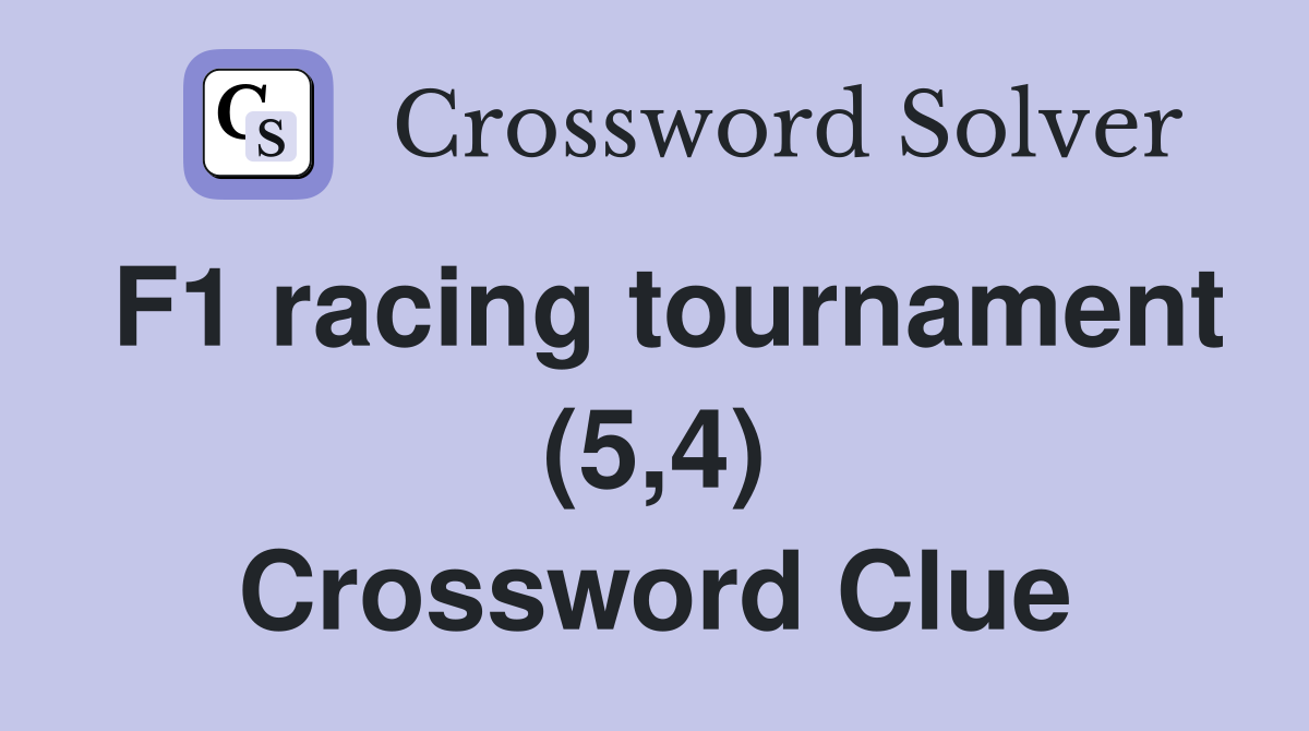 F1 racing tournament (5,4) Crossword Clue