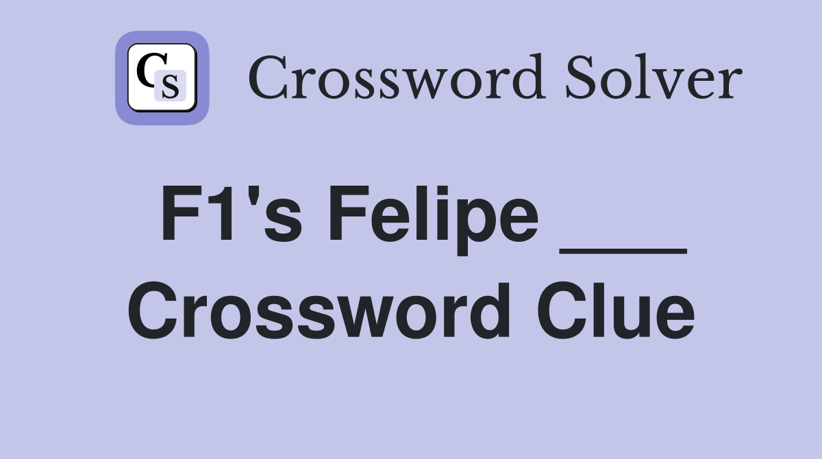 F1's Felipe ___ Crossword Clue