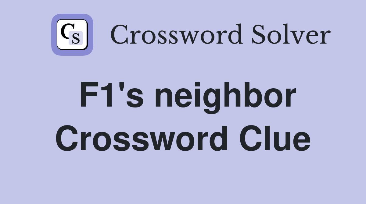 F1's neighbor Crossword Clue
