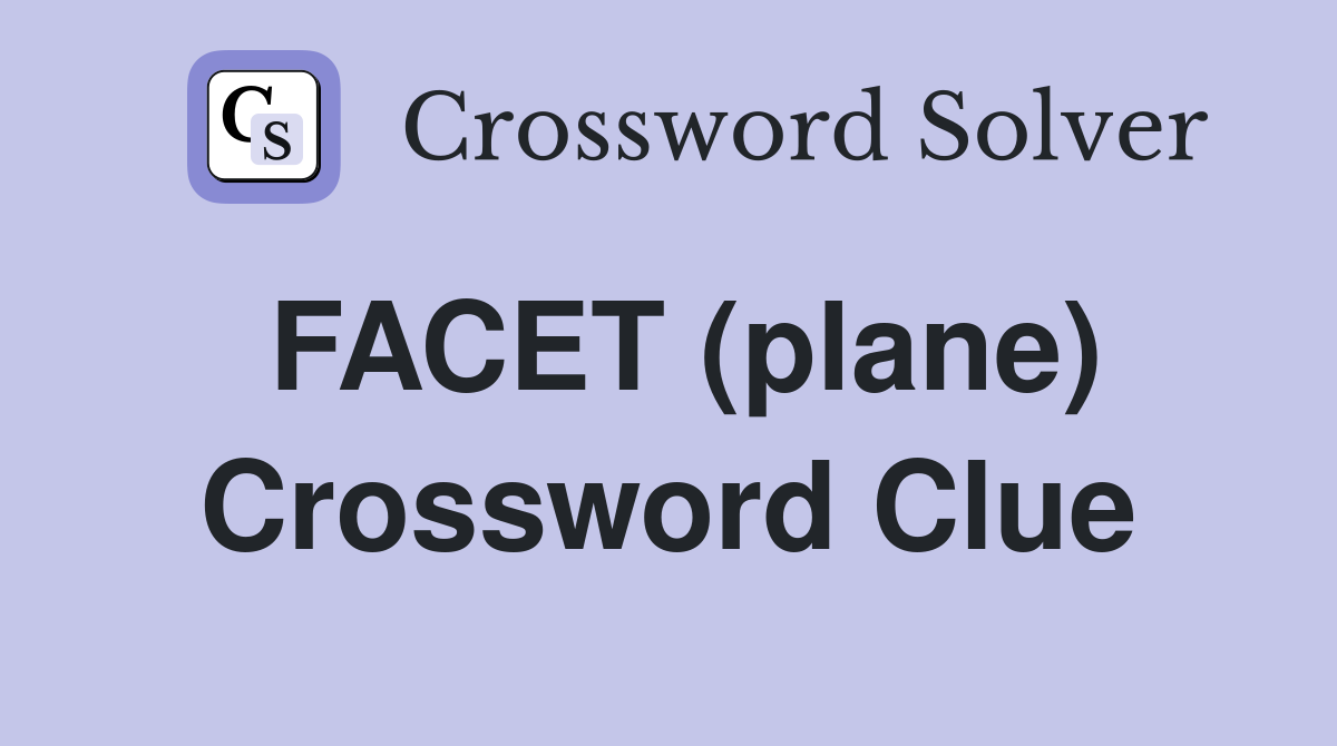 FACET (plane) Crossword Clue