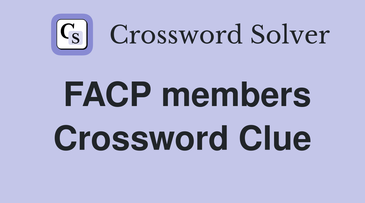 FACP members Crossword Clue