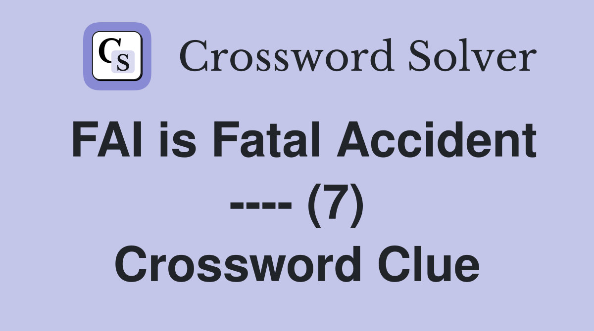 FAI is Fatal Accident ---- (7) Crossword Clue