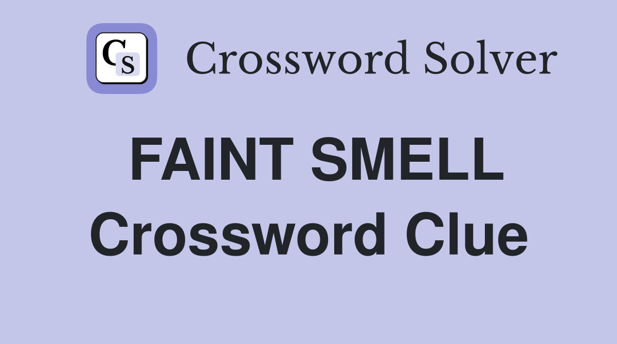 FAINT SMELL Crossword Clue