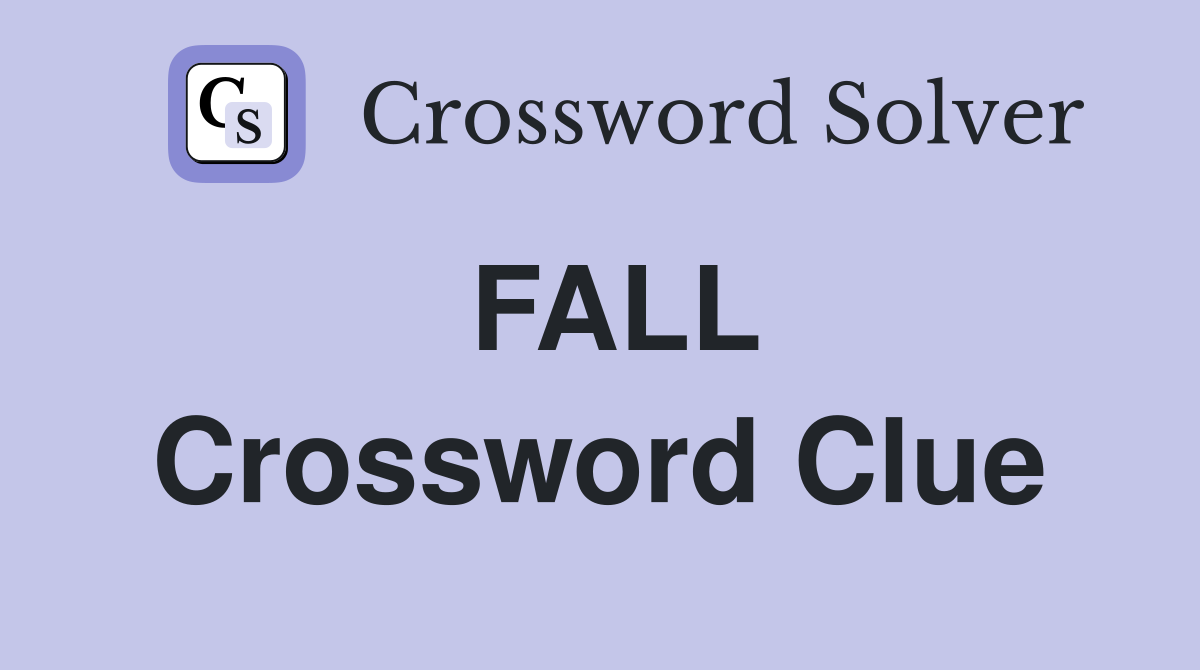 FALL Crossword Clue