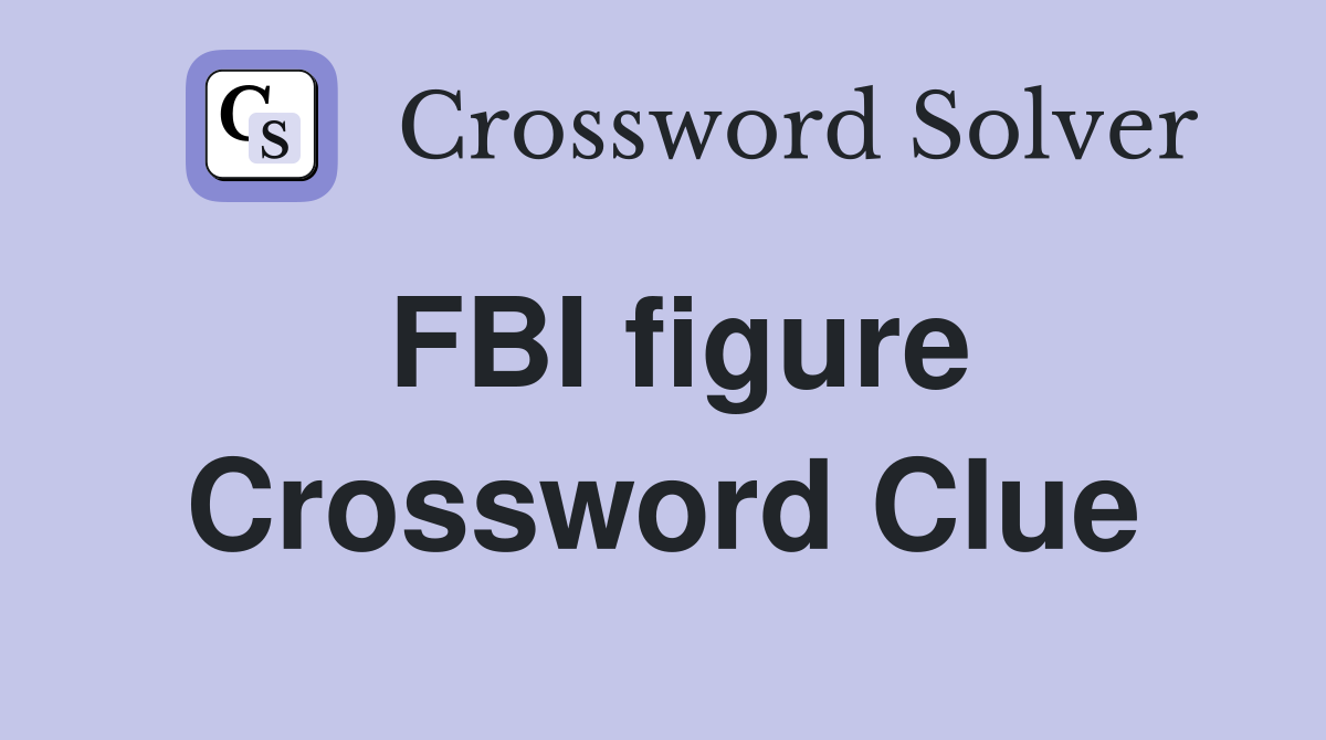 FBI figure Crossword Clue