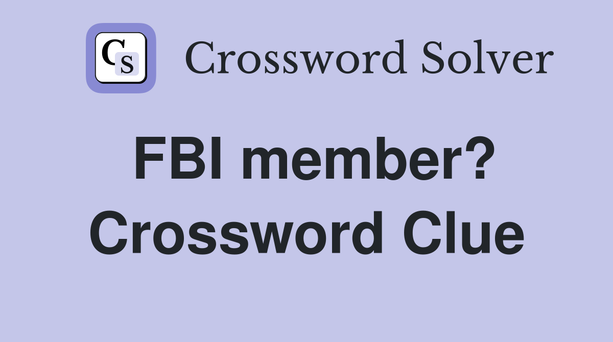FBI member? Crossword Clue