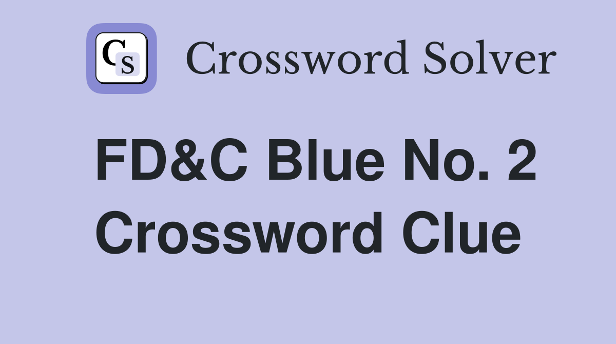 FD&C Blue No. 2 Crossword Clue
