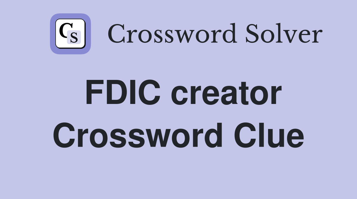FDIC creator Crossword Clue