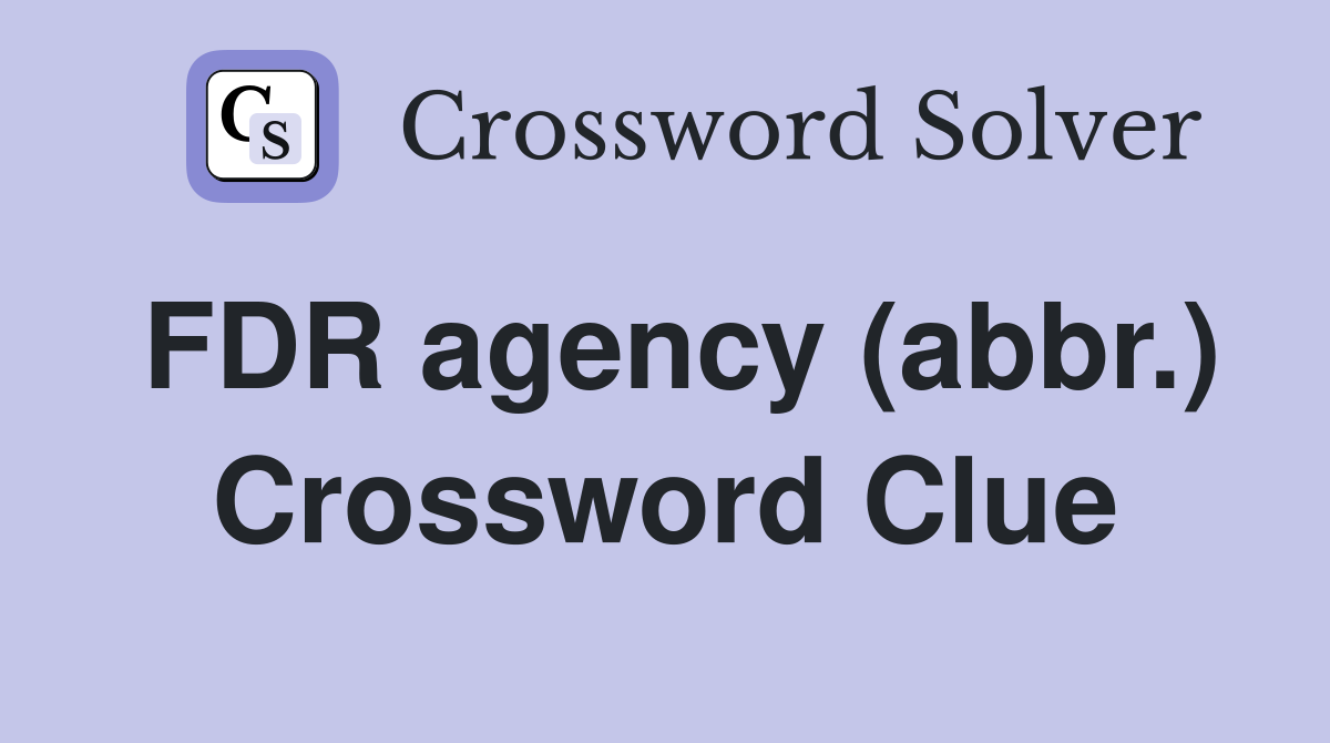 FDR agency (abbr.) Crossword Clue