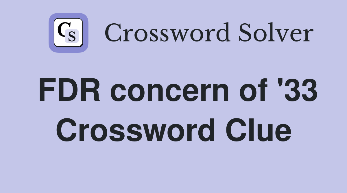 FDR concern of '33 Crossword Clue