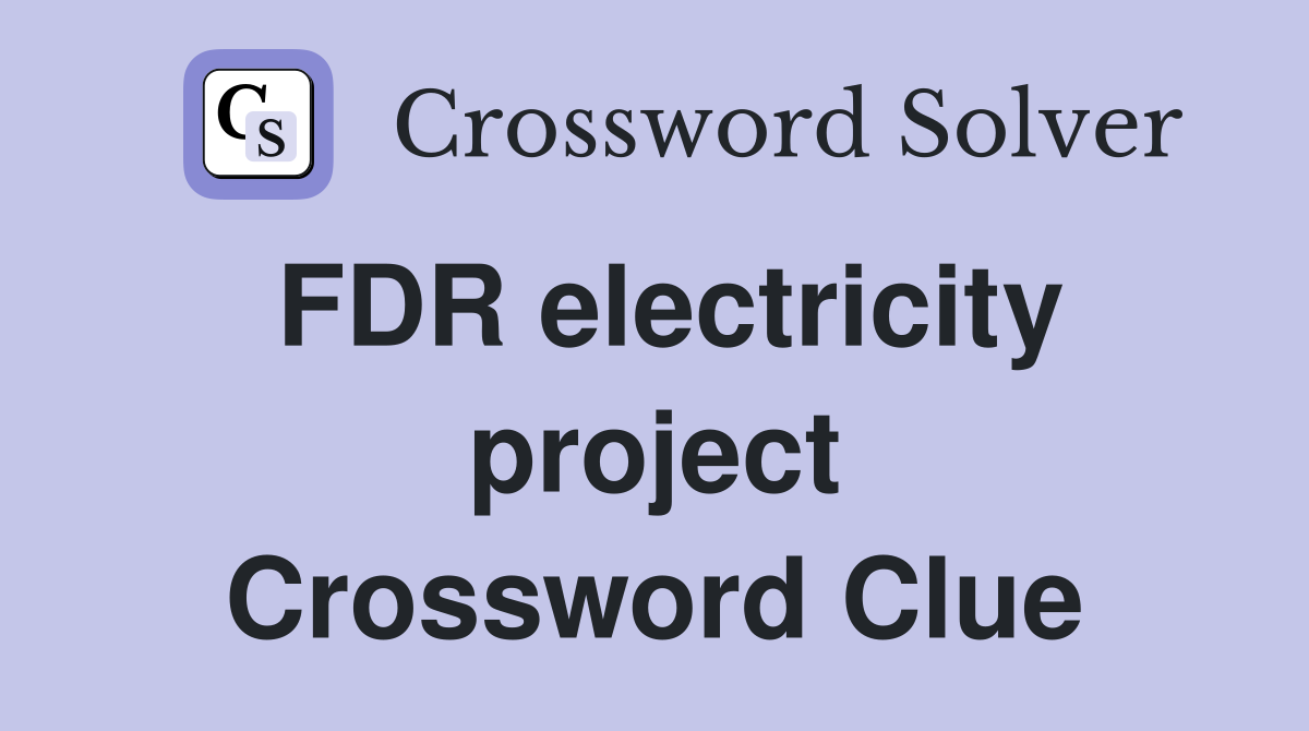 FDR electricity project Crossword Clue