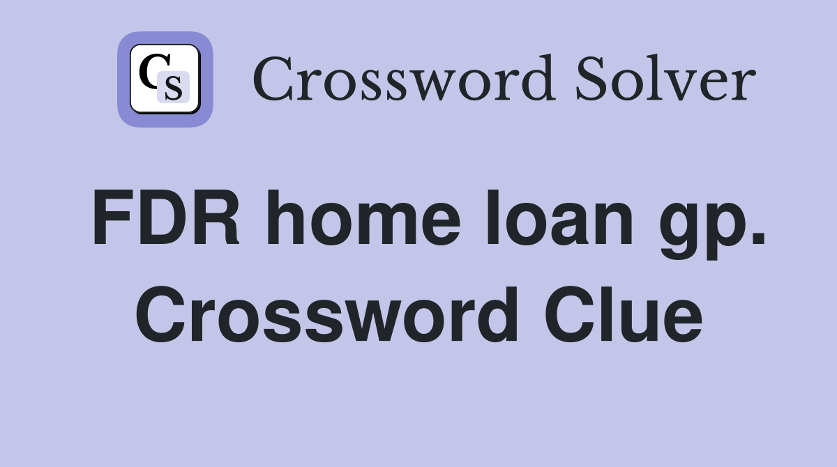 FDR home loan gp. Crossword Clue