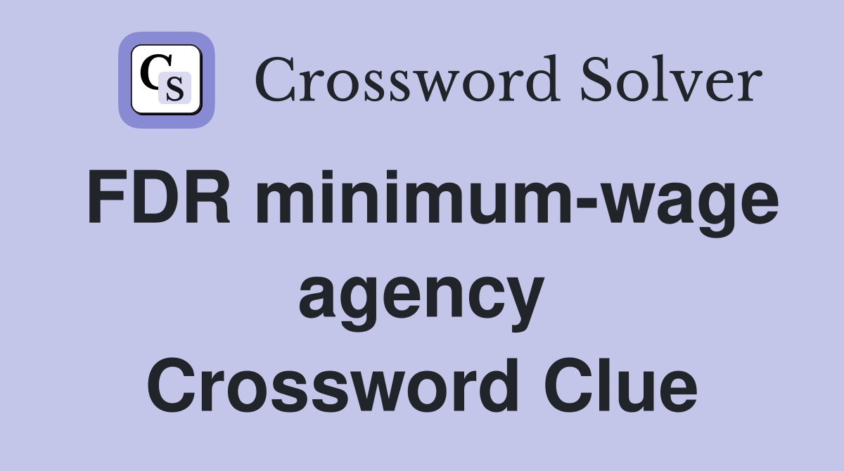 FDR minimum-wage agency Crossword Clue