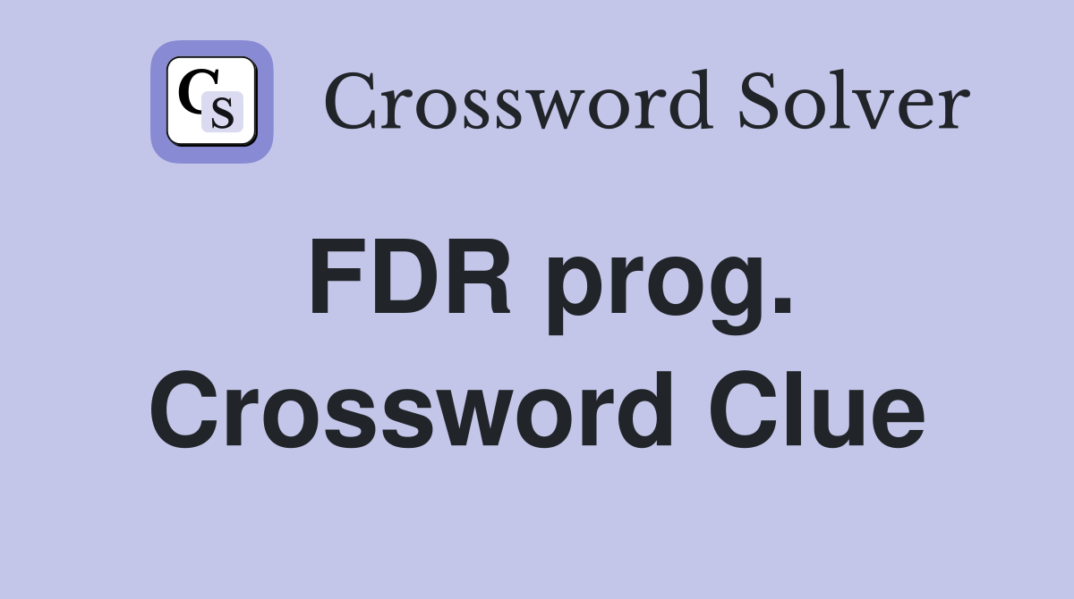FDR prog. Crossword Clue