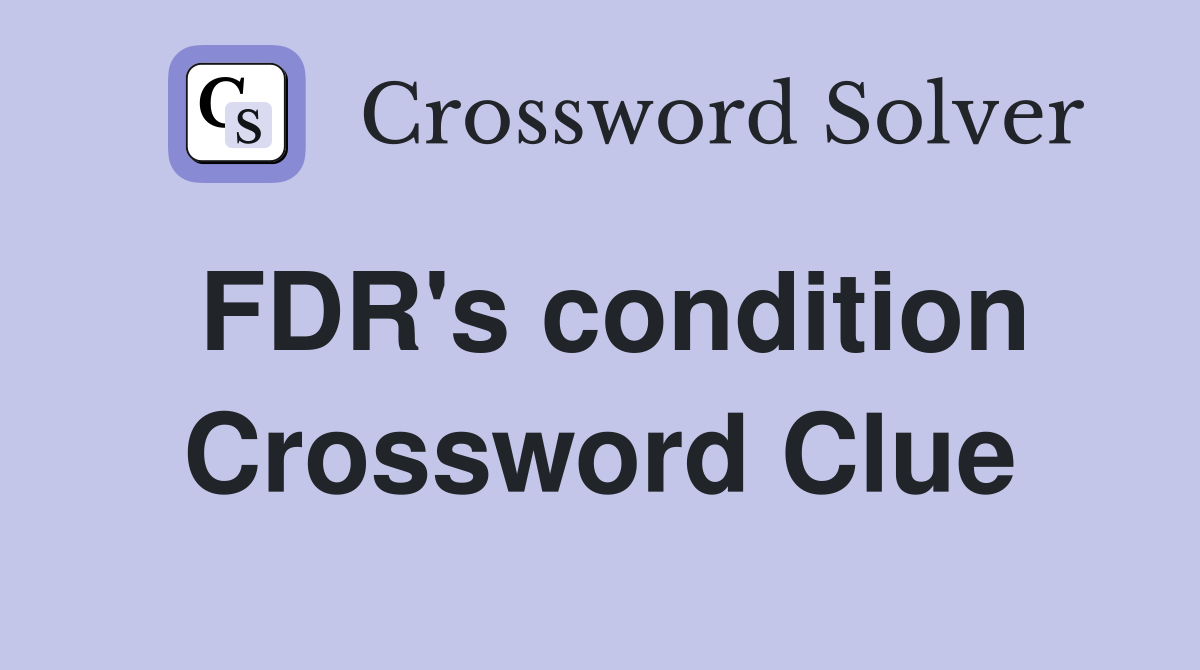 FDR's condition Crossword Clue