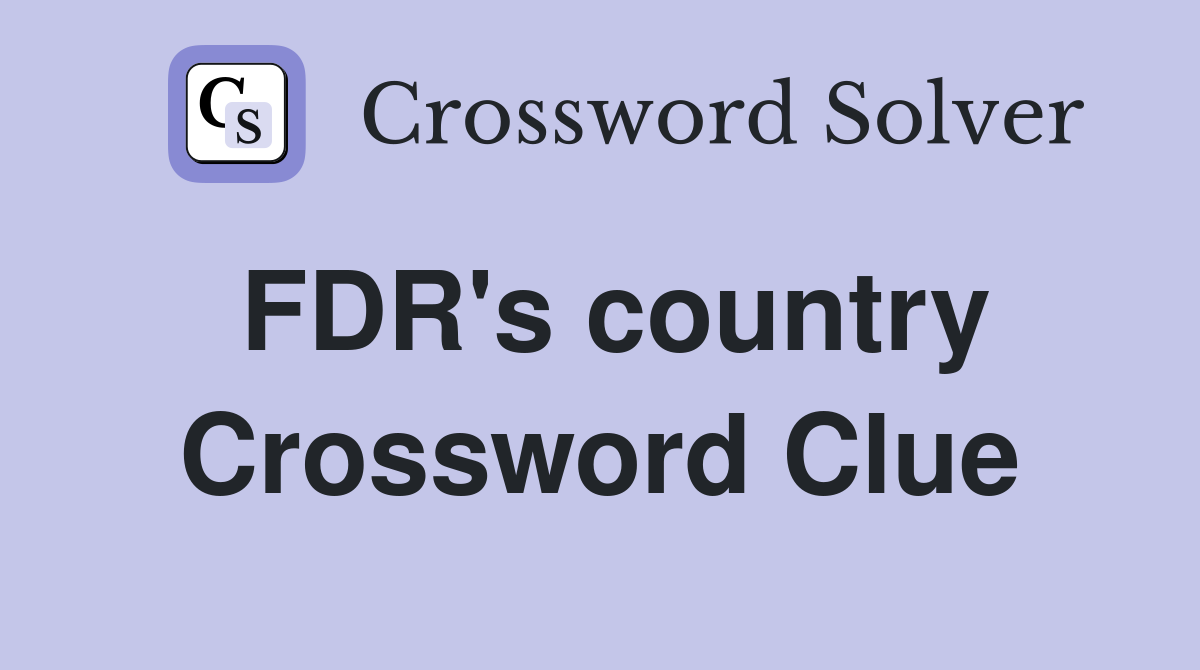 FDR's country Crossword Clue