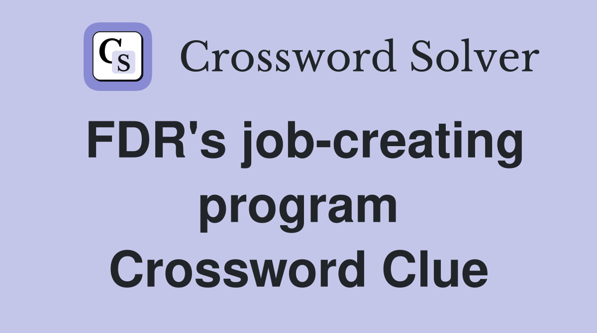 FDR's job-creating program Crossword Clue