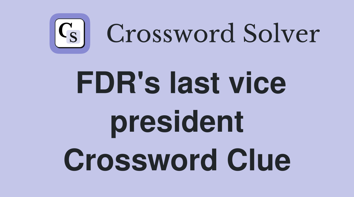 FDR's last vice president Crossword Clue