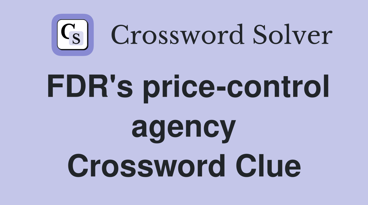 FDR's price-control agency Crossword Clue