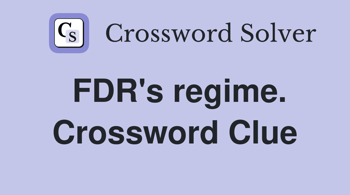 FDR's regime. Crossword Clue