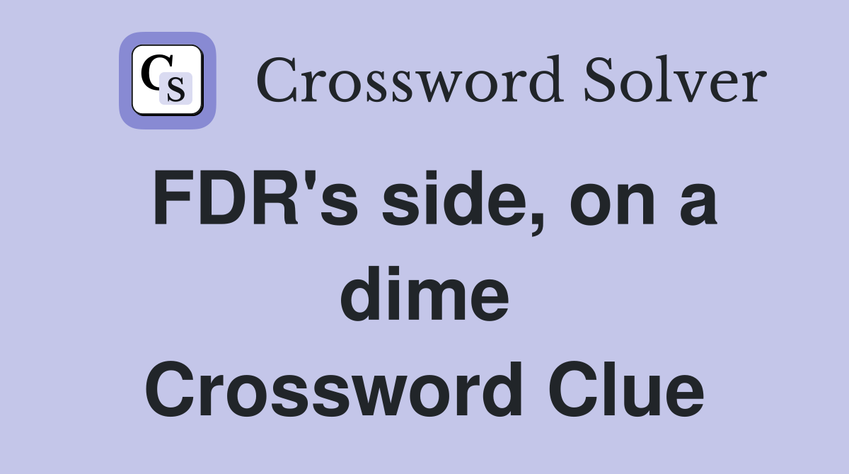 FDR's side, on a dime Crossword Clue