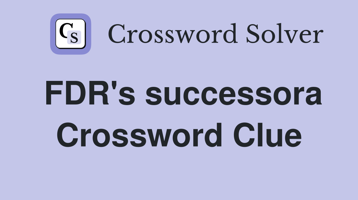 FDR's successora Crossword Clue