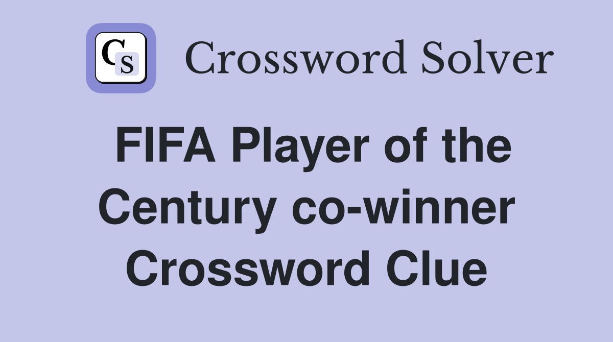 FIFA Player of the Century co-winner Crossword Clue