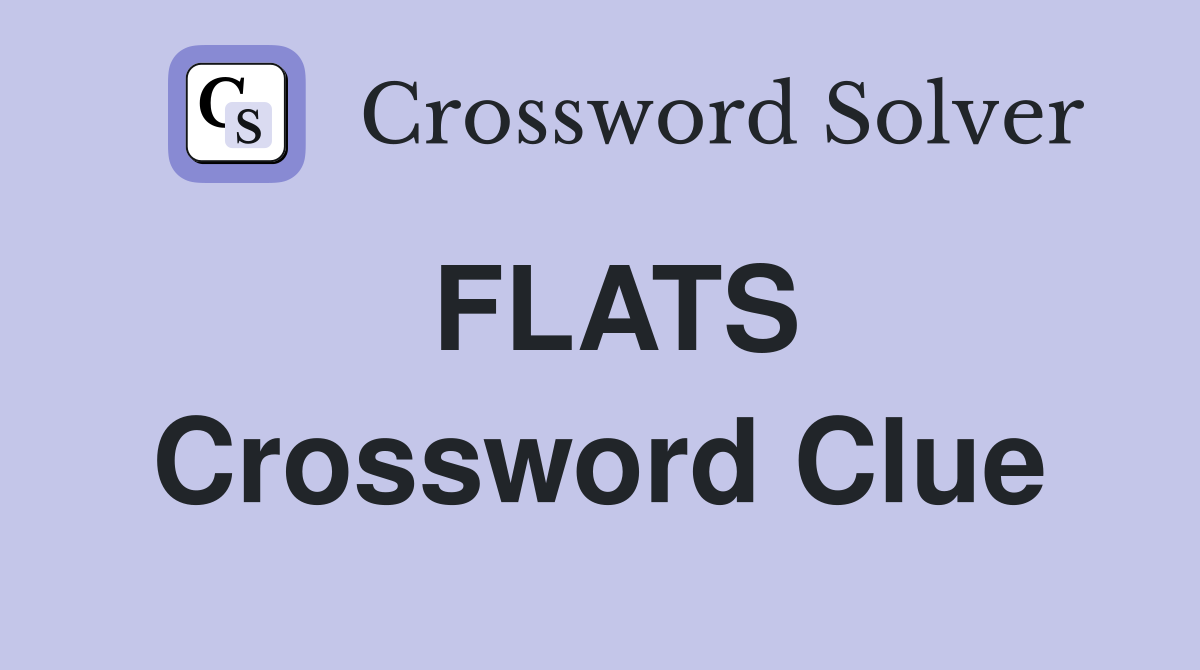 FLATS Crossword Clue