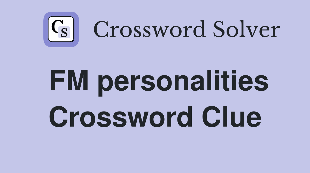 FM personalities Crossword Clue