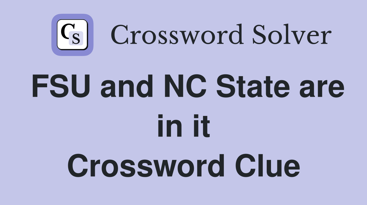 FSU and NC State are in it Crossword Clue