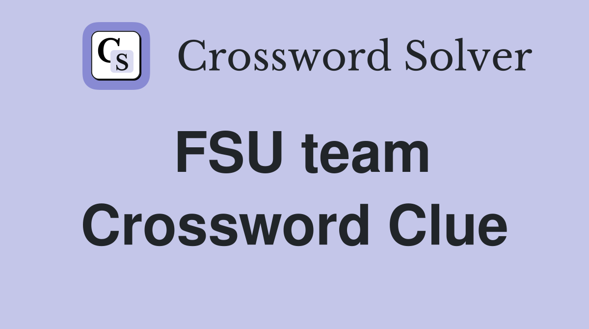 FSU team Crossword Clue