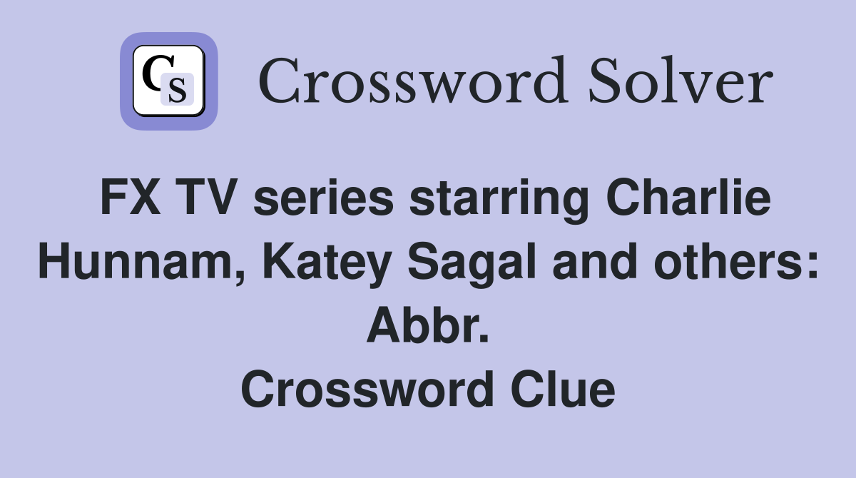 FX TV series starring Charlie Hunnam, Katey Sagal and others: Abbr. Crossword Clue