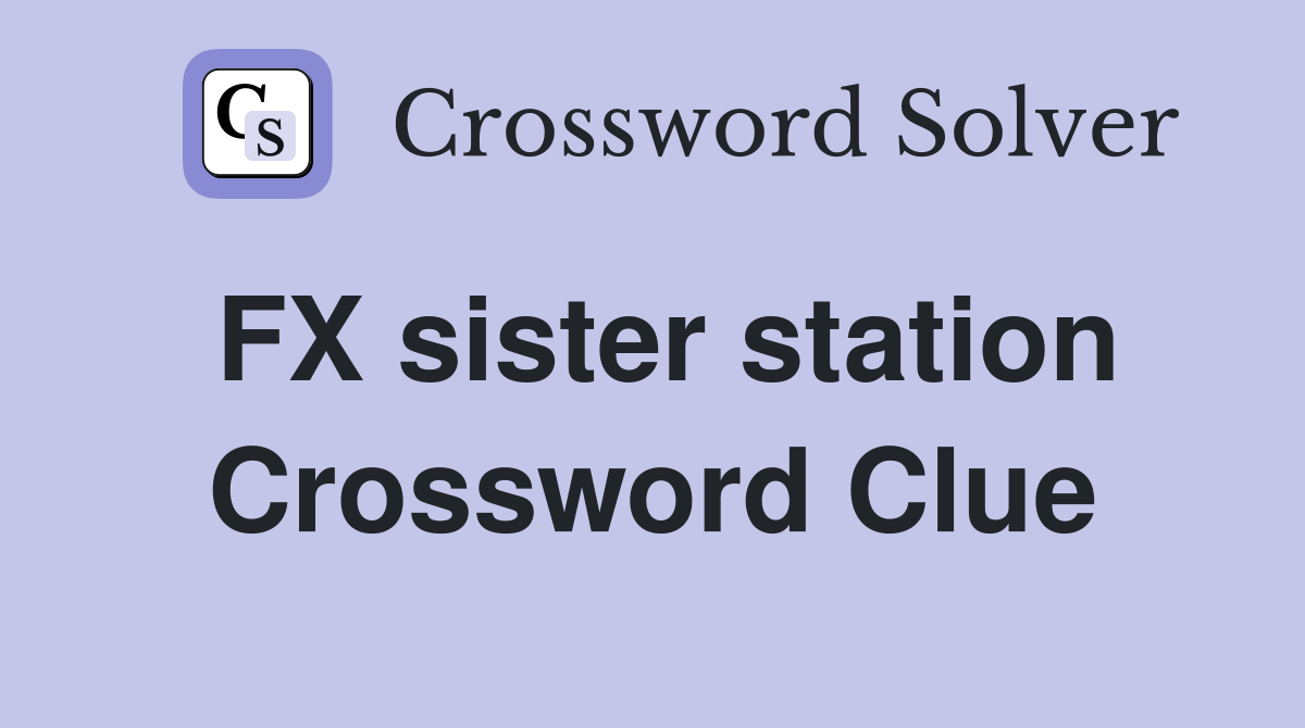 FX sister station Crossword Clue