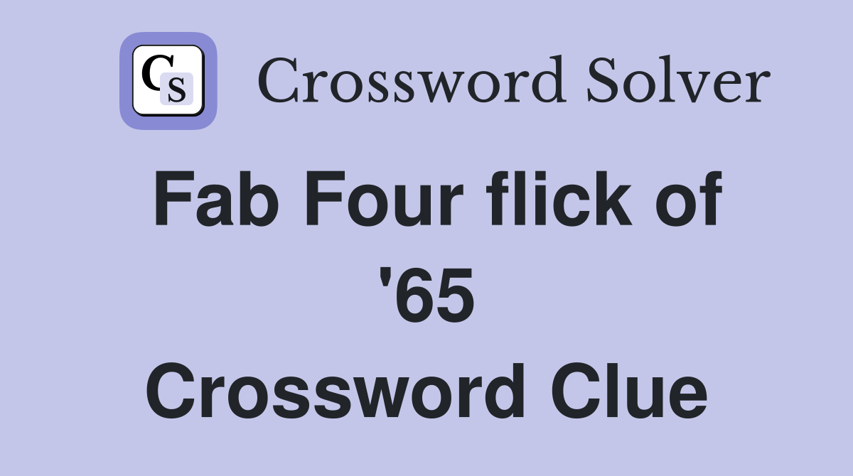 Fab Four flick of '65 Crossword Clue