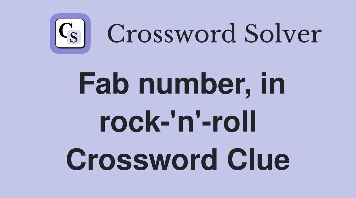 Fab number, in rock-'n'-roll Crossword Clue
