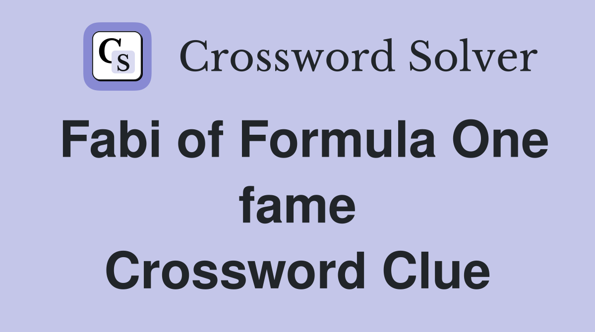 Fabi of Formula One fame Crossword Clue