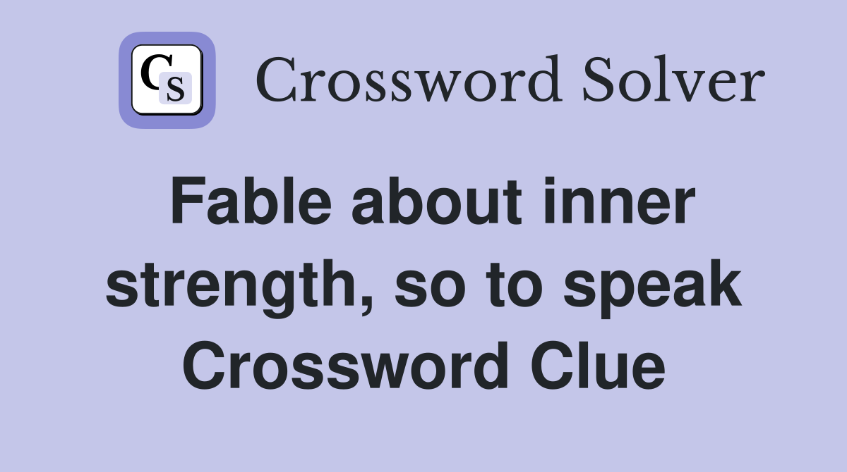 Fable about inner strength, so to speak Crossword Clue