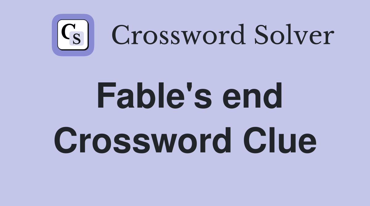 Fable's end Crossword Clue