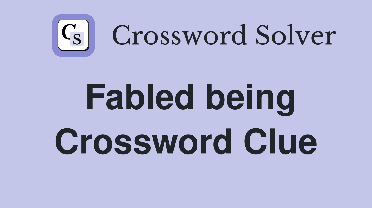 Fabled being Crossword Clue