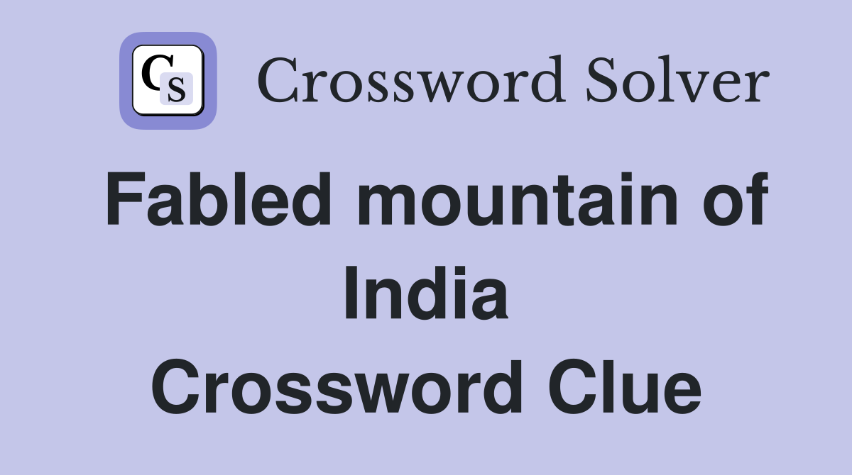 Fabled mountain of India Crossword Clue