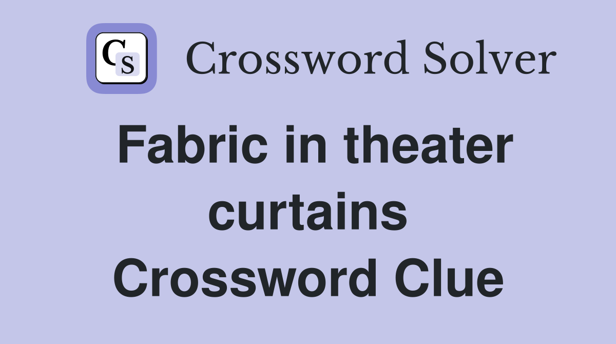 Fabric in theater curtains Crossword Clue