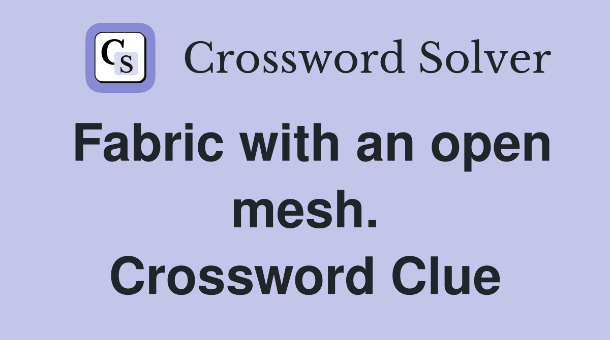 Fabric with an open mesh. Crossword Clue