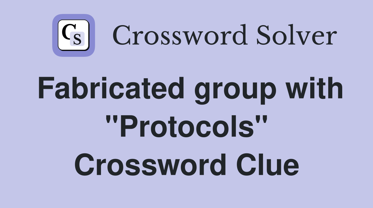 Fabricated group with "Protocols" Crossword Clue