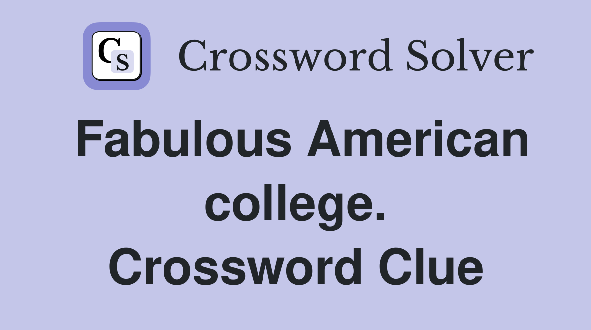 Fabulous American college. Crossword Clue