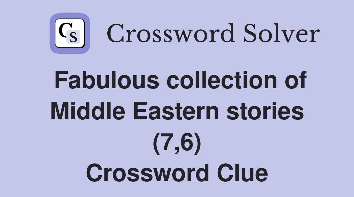 Fabulous collection of Middle Eastern stories (7,6) Crossword Clue