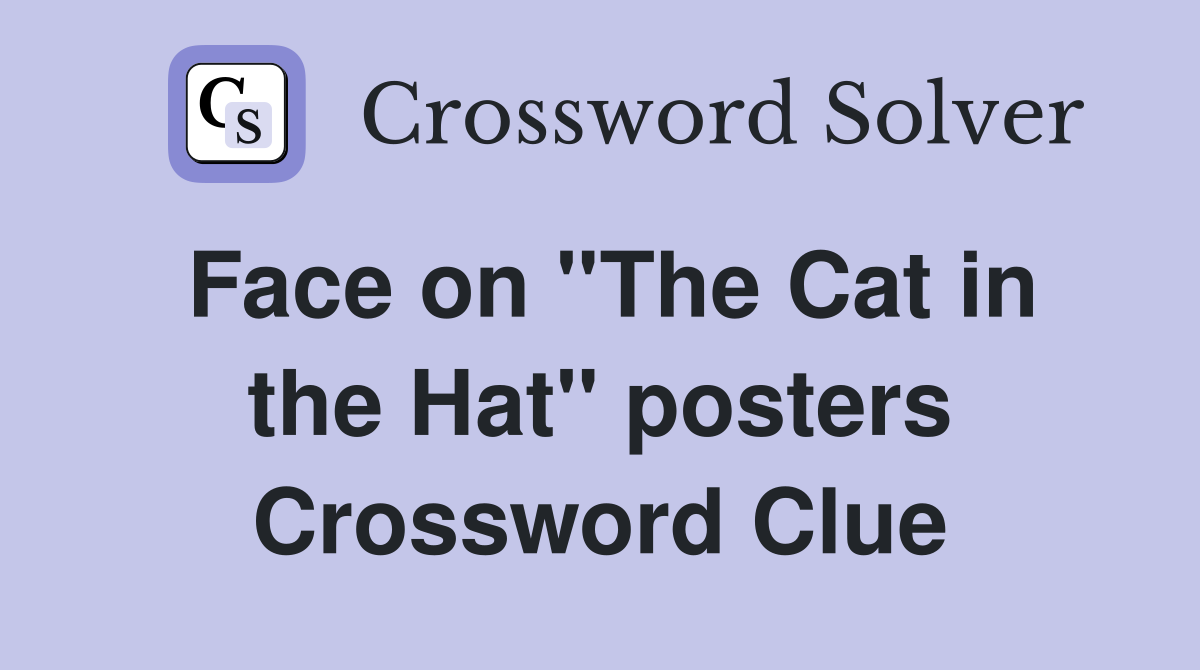 Face on ''The Cat in the Hat'' posters Crossword Clue