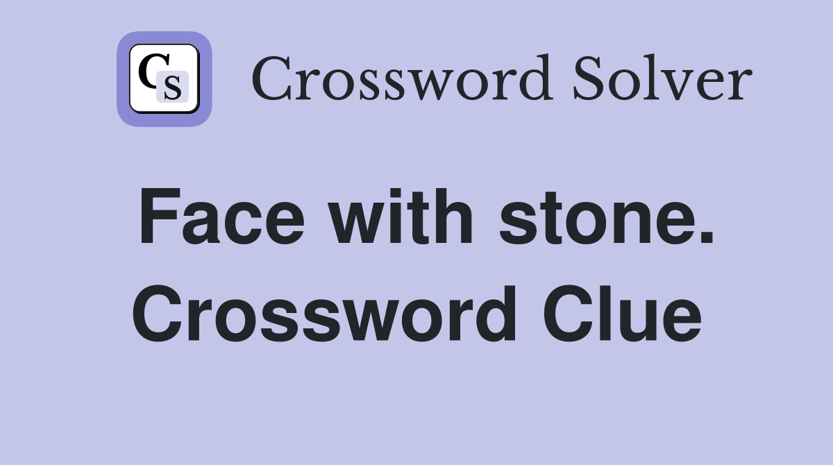 Face with stone. Crossword Clue