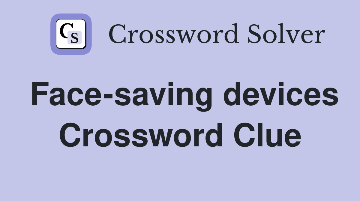 Face-saving devices Crossword Clue
