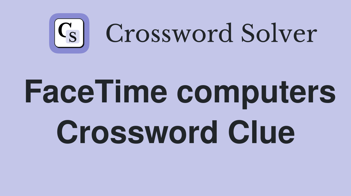FaceTime computers Crossword Clue