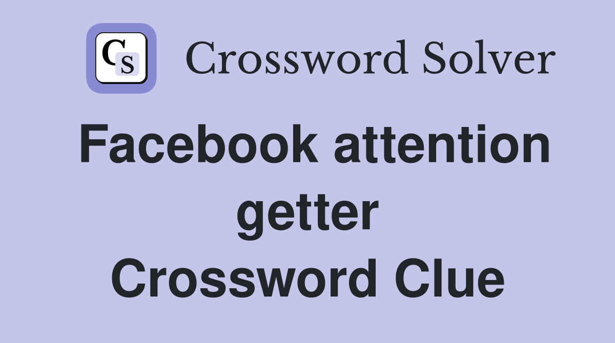 Facebook attention getter Crossword Clue